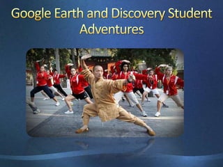 Google Earth and Discovery Student Adventures