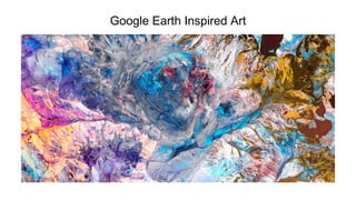 Google Earth Inspired Art
 