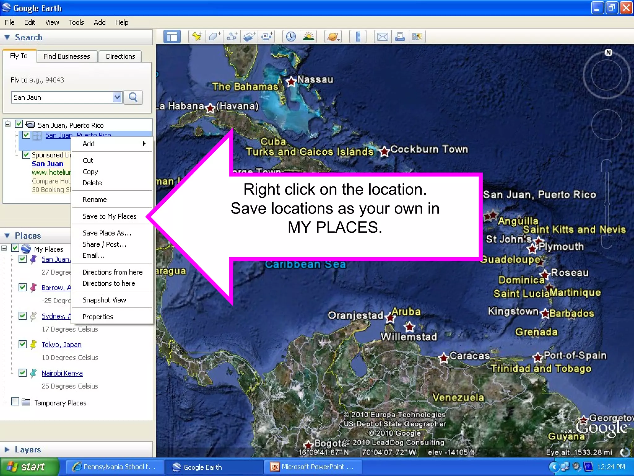 Right click on the location. Save locations as your own in MY PLACES. 