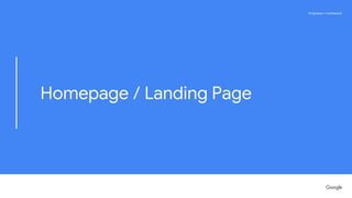 Proprietary + ConfidentialProprietary + Confidential
Homepage / Landing Page
 