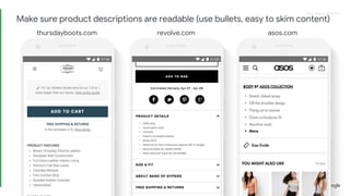 Proprietary + ConfidentialProprietary + Confidential
thursdayboots.com revolve.com asos.com
Make sure product descriptions are readable (use bullets, easy to skim content)
 