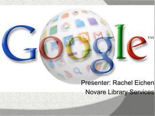 Presenter: Rachel Eichen
Novare Library Services

 