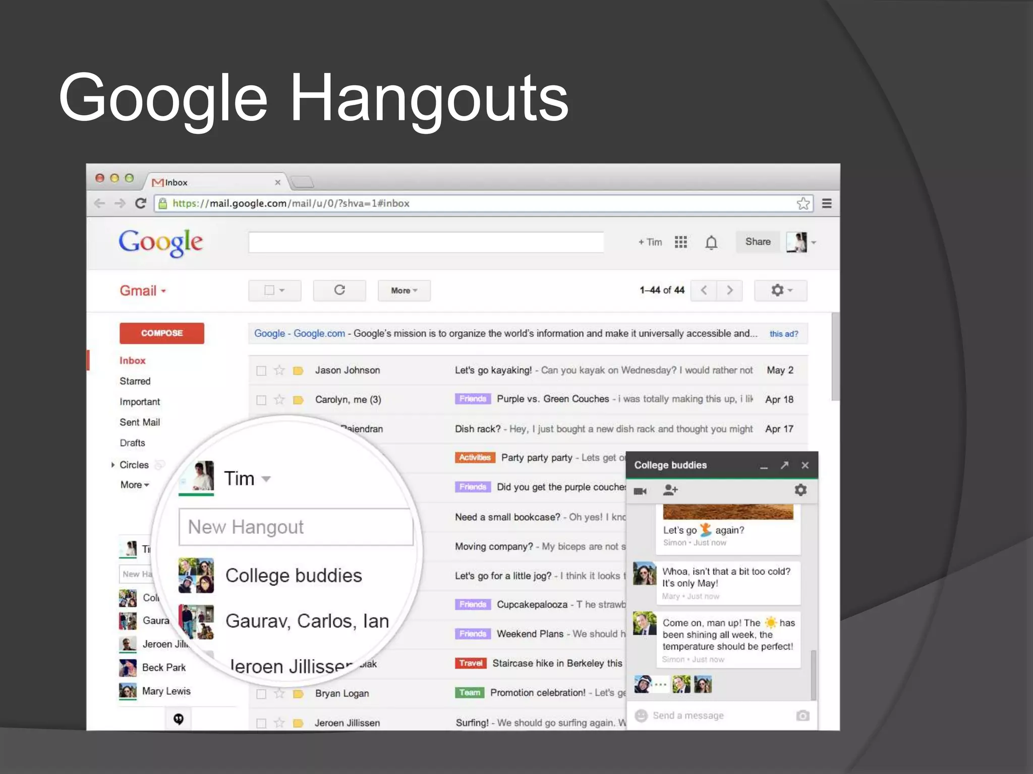 Google Hangouts 
 