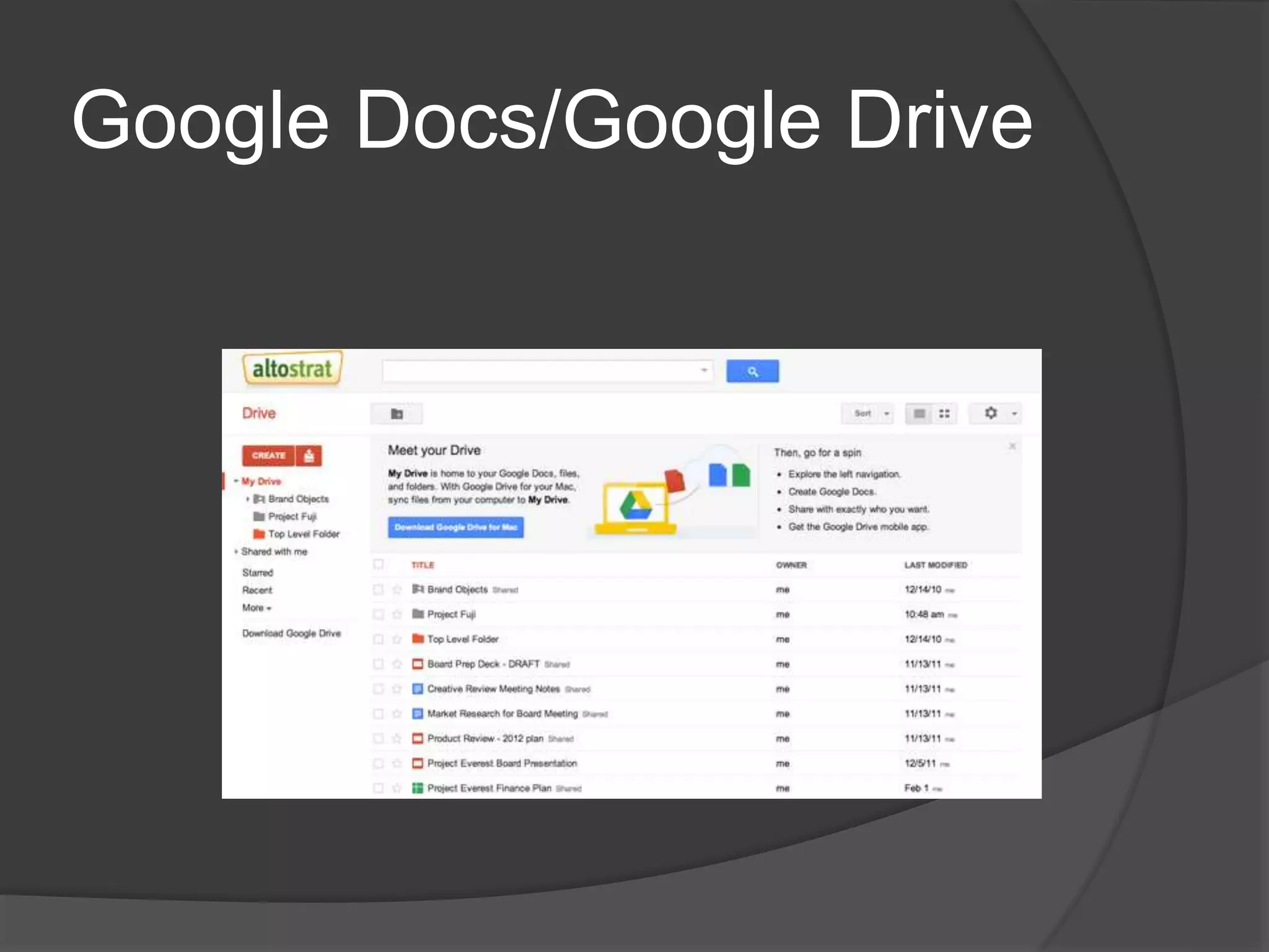 Google Docs/Google Drive 
 