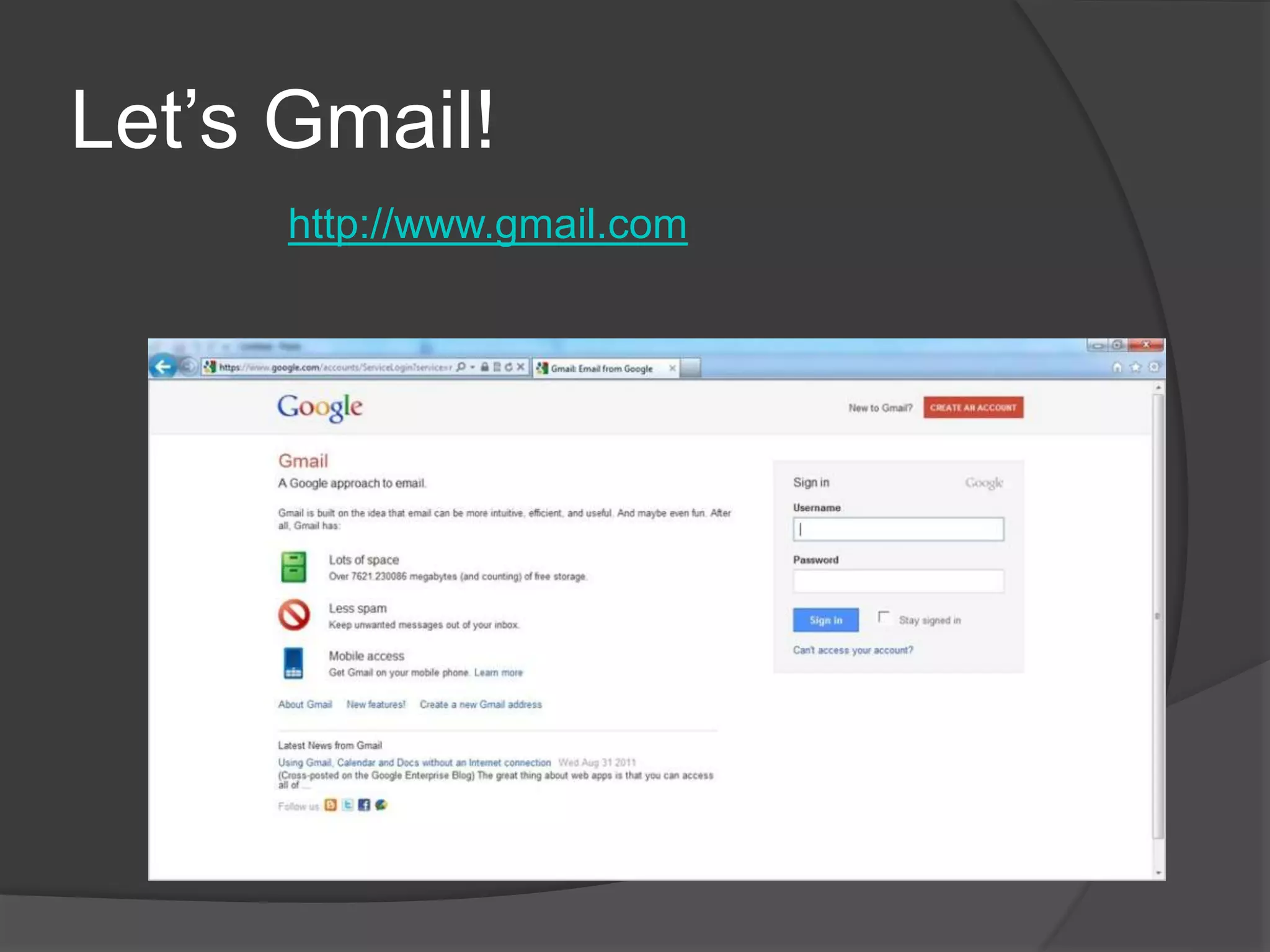 Let’s Gmail! 
http://www.gmail.com 
 