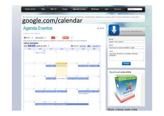google.com/calendar




         Vasco Marques ‐ Profissional Certificado Google ‐ www.vascomarques.net
 