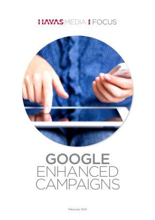 google
EnhanceD
Campaigns
   February 2013
 