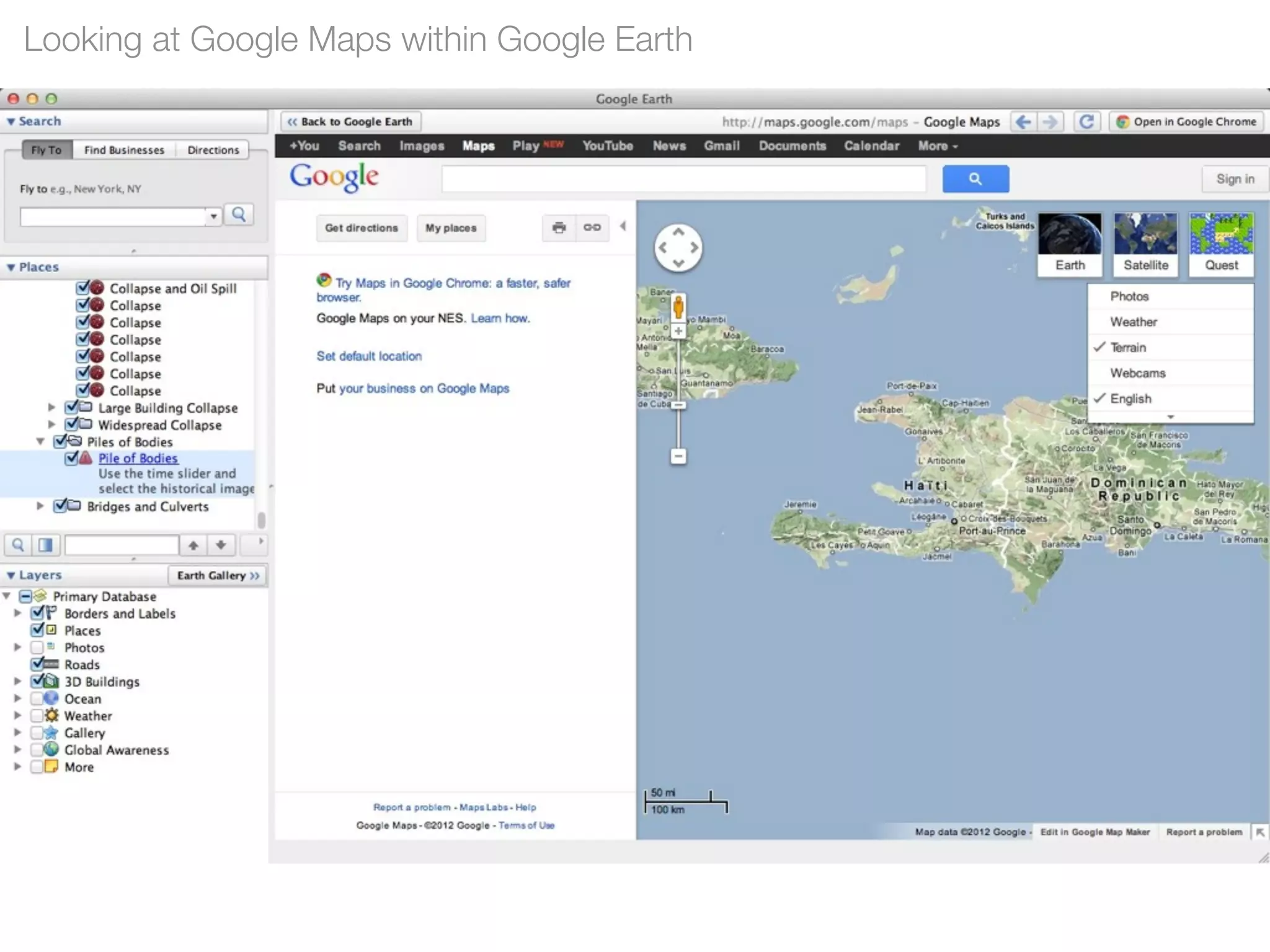 Looking at Google Maps within Google Earth
 