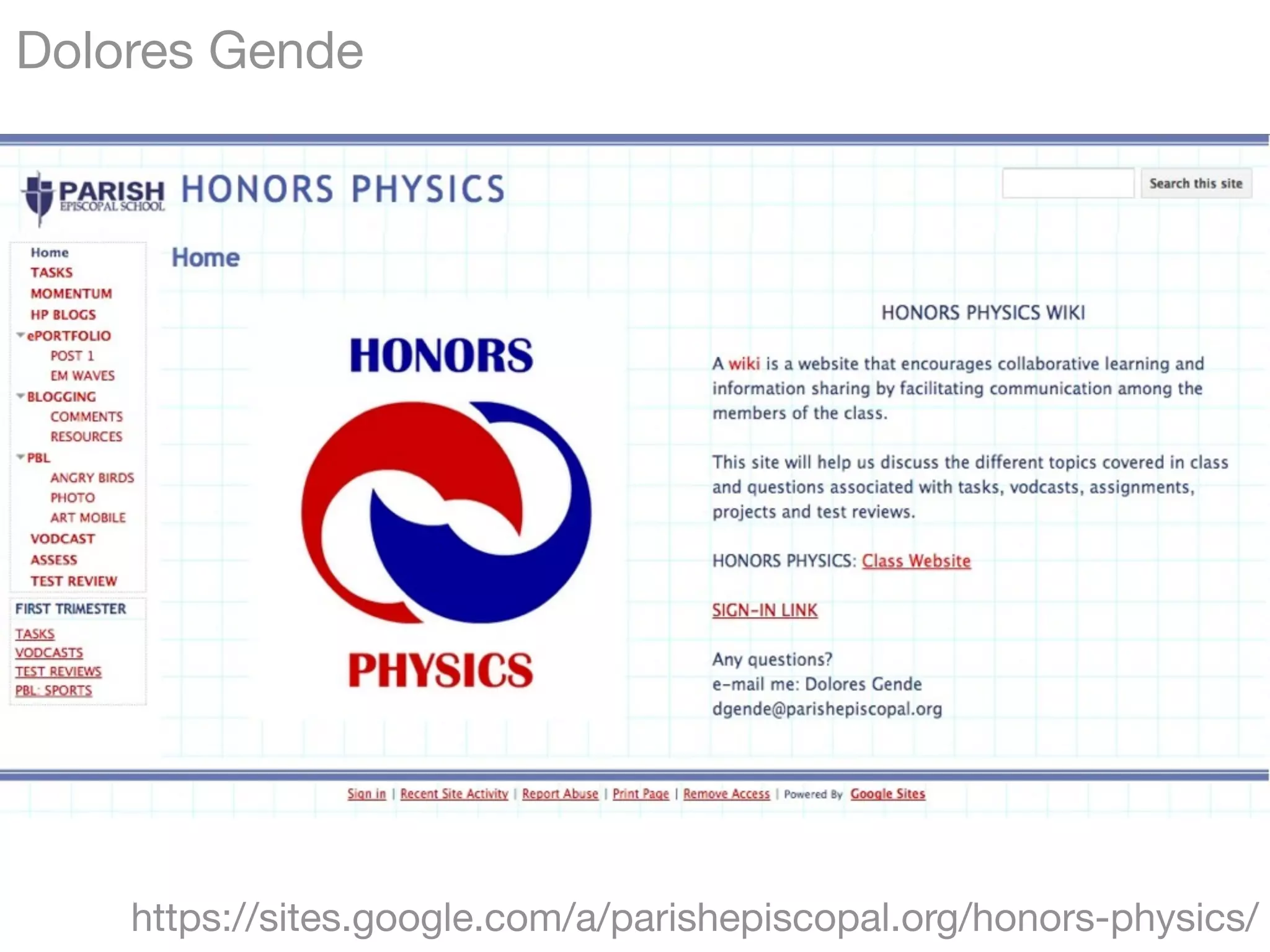 https://sites.google.com/a/parishepiscopal.org/honors-physics/
Dolores Gende
 