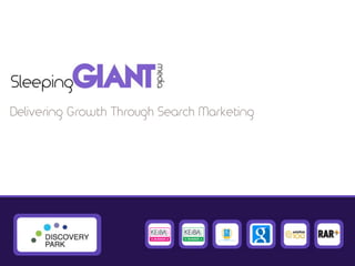 Delivering Growth Through Search Marketing
 