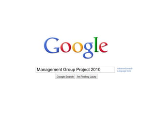 google Management Group Project 2010 