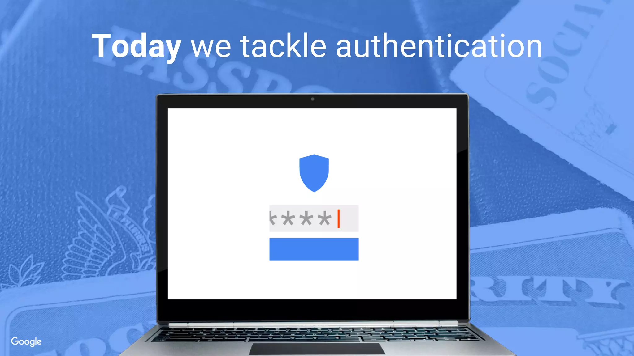 Today we tackle authentication
 