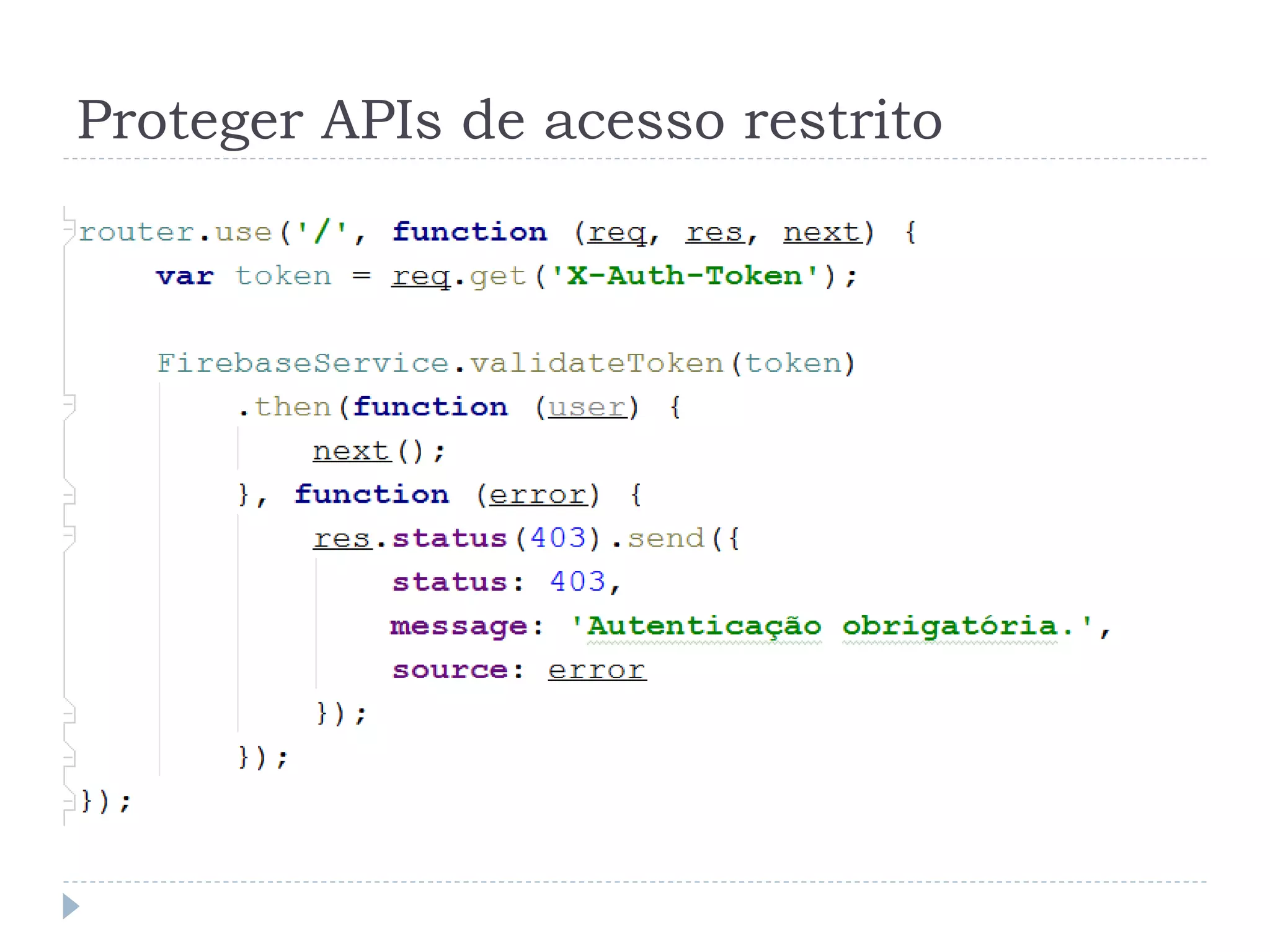 Proteger APIs de acesso restrito
 