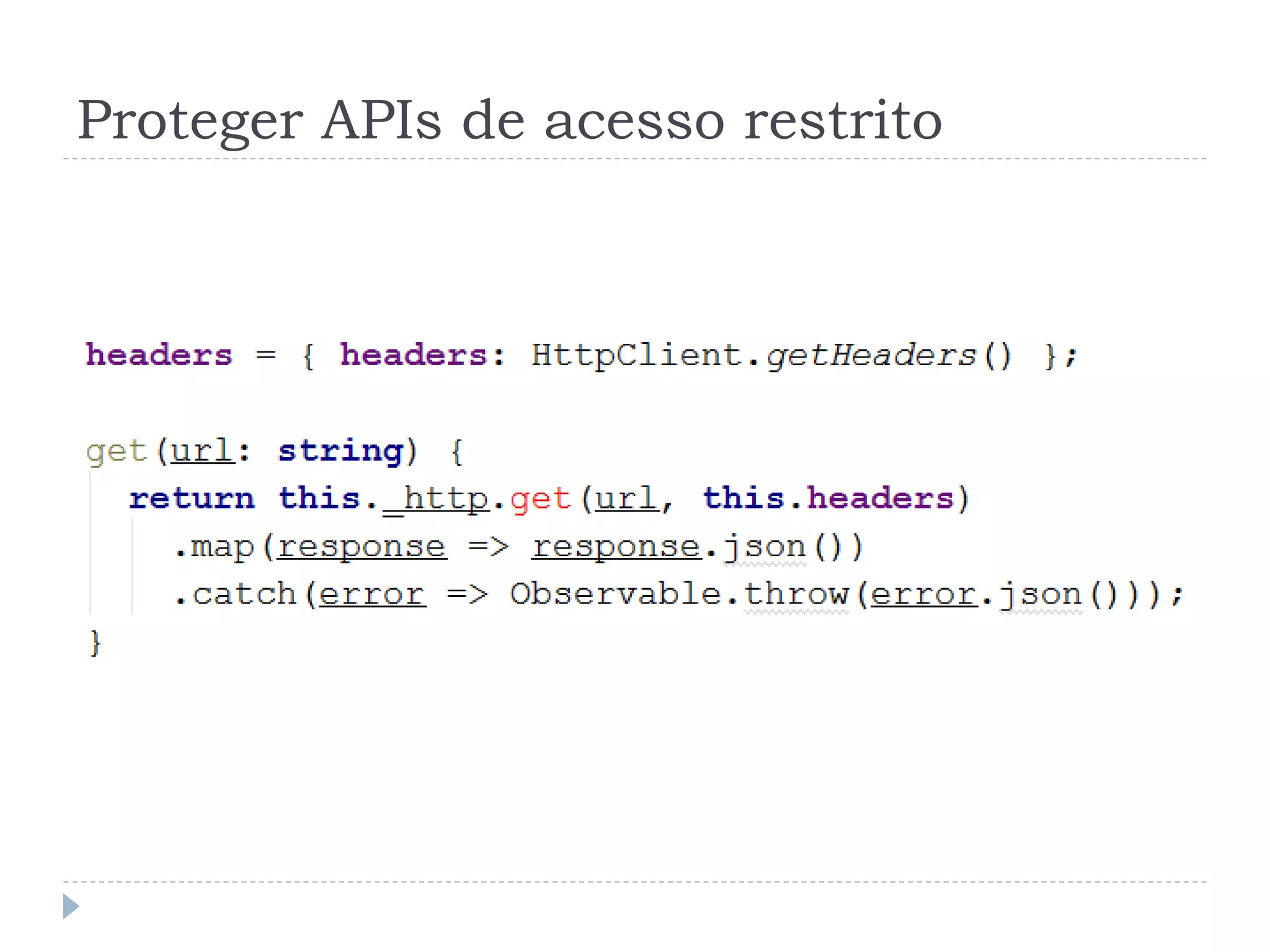 Proteger APIs de acesso restrito
 