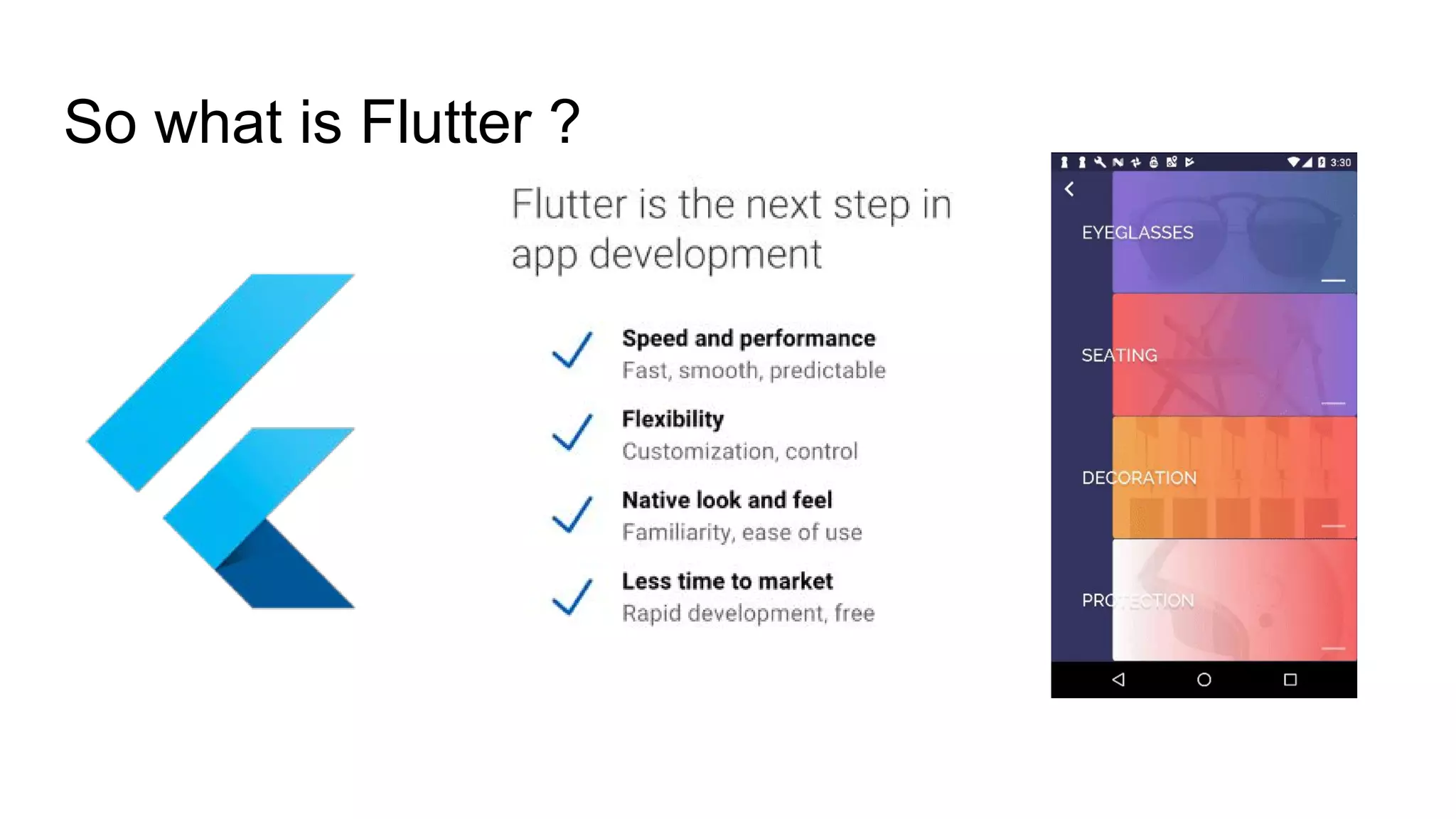 So what is Flutter ?
 