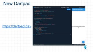 New Dartpad
https://dartpad.dev
 