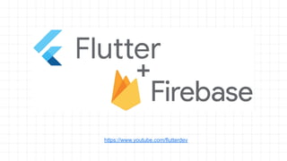 https://www.youtube.com/flutterdev
 