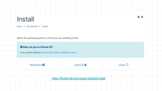 https://flutter.dev/docs/get-started/install
 