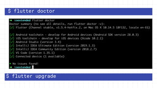 $ flutter doctor
$ flutter upgrade
 