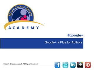 #google+
Google+ a Plus for Authors

©Mom's Choice Awards®. All Rights Reserved.

 