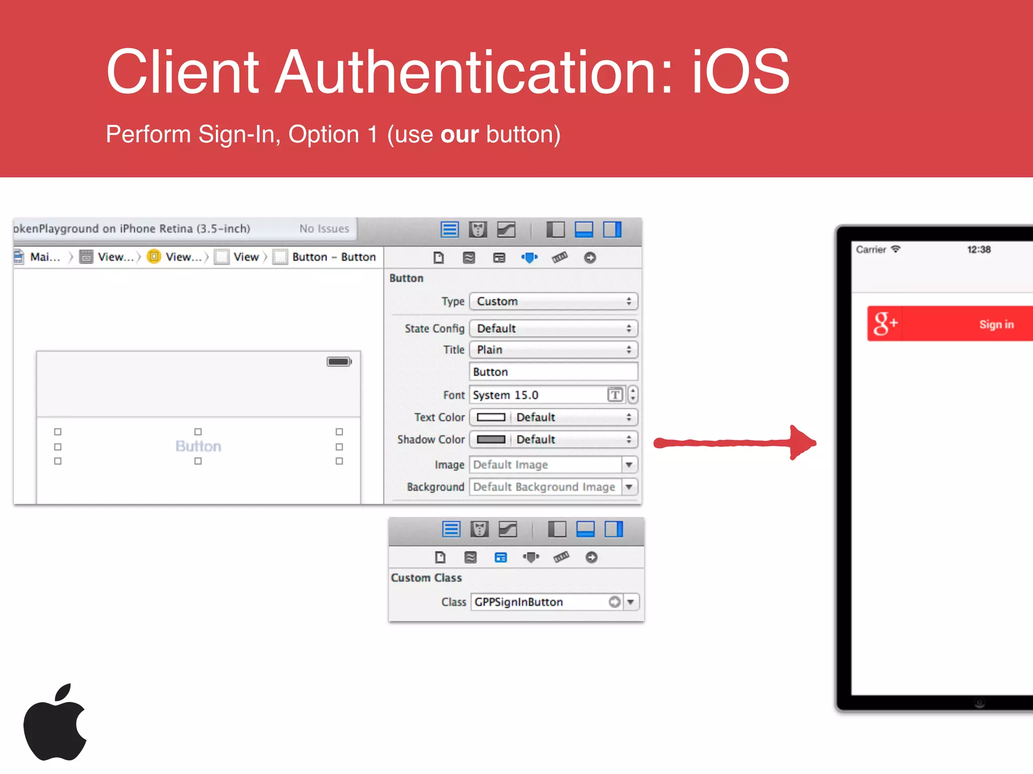 Client Authentication: iOS
Perform Sign-In, Option 1 (use our button)
 