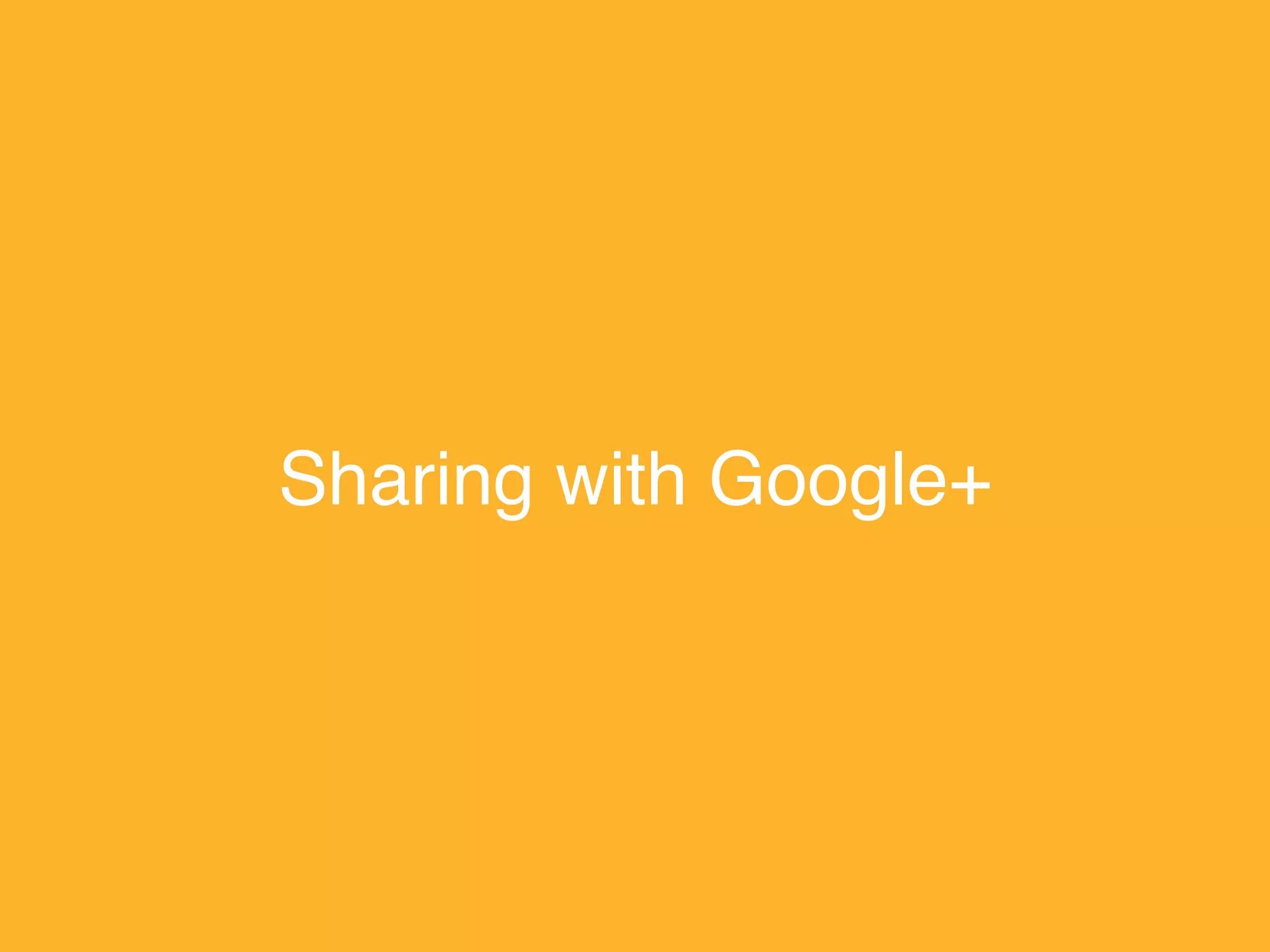 Sharing with Google+
 