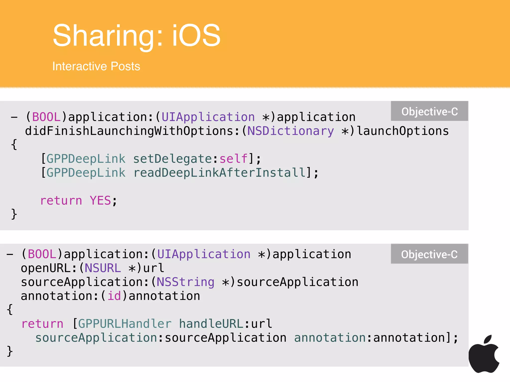 Sharing: iOS
Interactive Posts
- (BOOL)application:(UIApplication *)application
didFinishLaunchingWithOptions:(NSDictionary *)launchOptions
{
[GPPDeepLink setDelegate:self];
[GPPDeepLink readDeepLinkAfterInstall];
!
return YES;
}
Objective-C
- (BOOL)application:(UIApplication *)application  
openURL:(NSURL *)url  
sourceApplication:(NSString *)sourceApplication
annotation:(id)annotation
{
return [GPPURLHandler handleURL:url
sourceApplication:sourceApplication annotation:annotation];
}
Objective-C
 