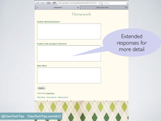Monica Burns @ClassTechTips
Extended
responses for
more detail
@ClassTechTips ClassTechTips.com/sk12
 