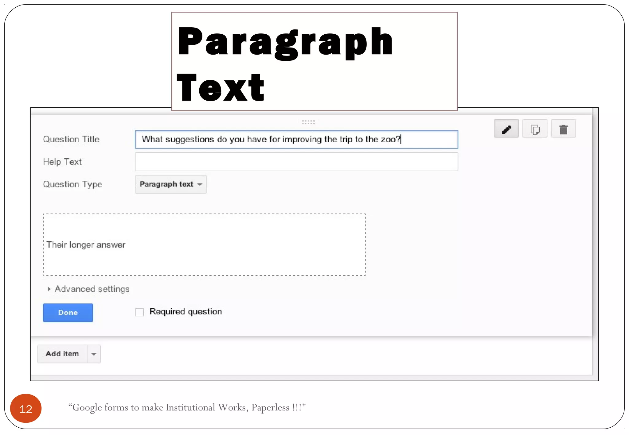 Paragraph
Text
12 “Google forms to make Institutional Works, Paperless !!!"
 