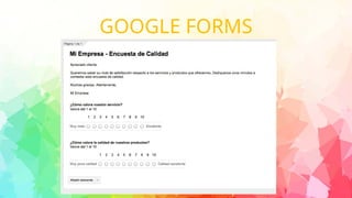 GOOGLE FORMS
 