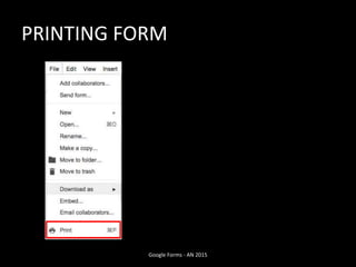 PRINTING FORM
Google Forms - AN 2015
 