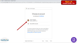 Phase –III
Install Certify ‘Em
 