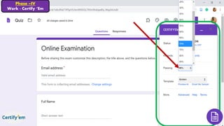 Phase –IV
Work - Certify ‘Em
 