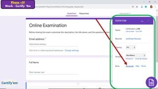 Phase –IV
Work - Certify ‘Em
 
