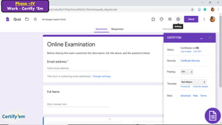 Phase –IV
Work - Certify ‘Em
 