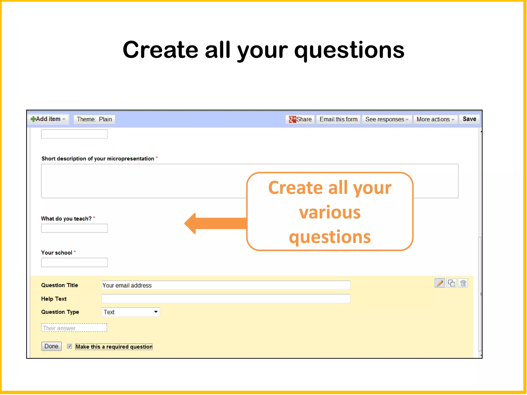 Create all your questions




            Create all your
               various
              questions
 