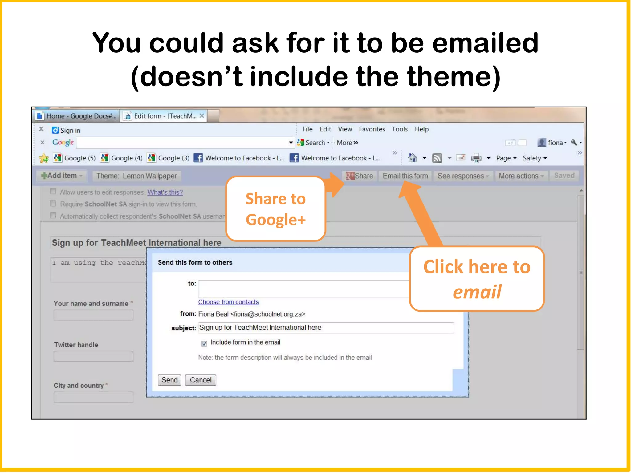 You could ask for it to be emailed
  (doesn’t include the theme)



           Share to
           Google+

                         Click here to
                             email
 