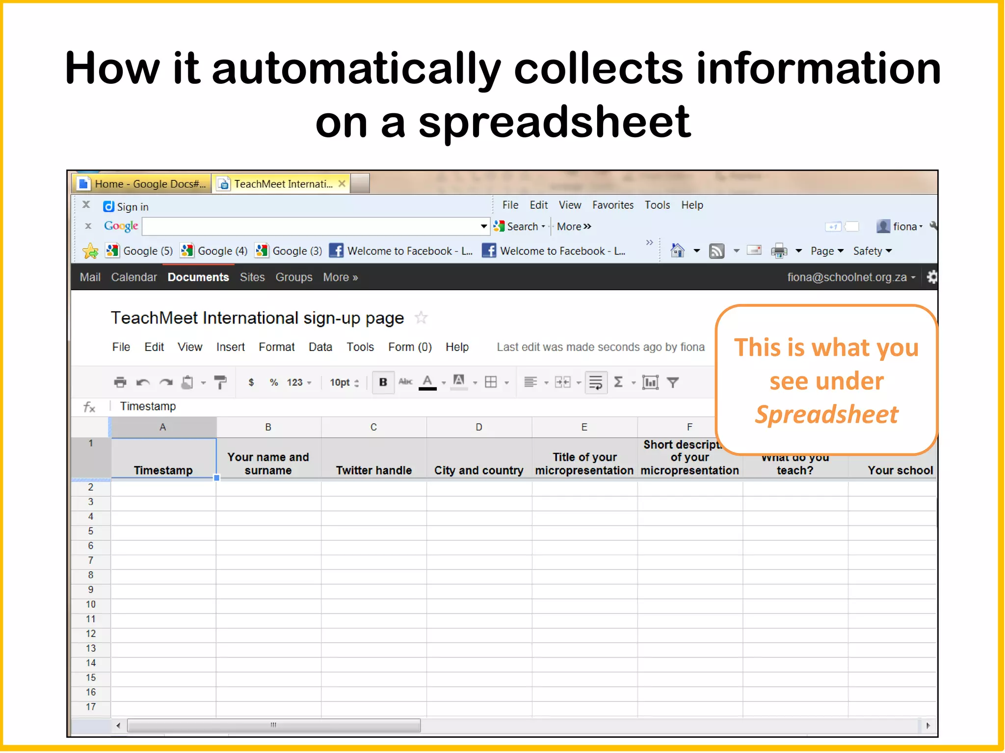 How it automatically collects information
           on a spreadsheet



                               This is what you
                                  see under
                                Spreadsheet
 