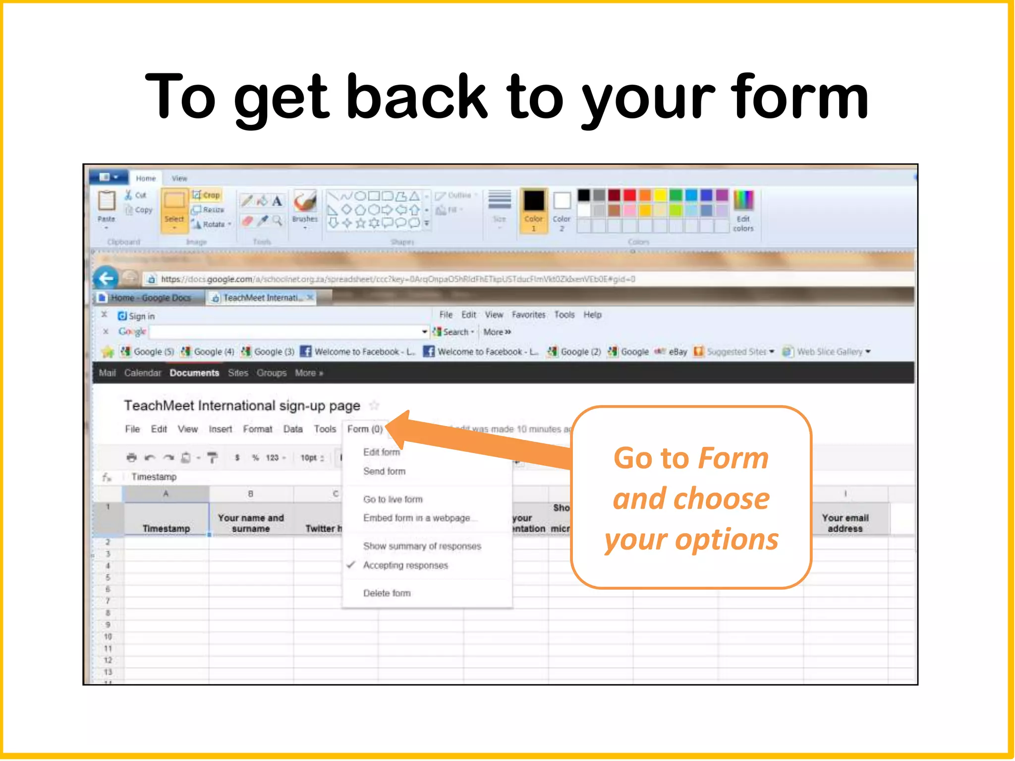 To get back to your form




                Go to Form
                and choose
               your options
 