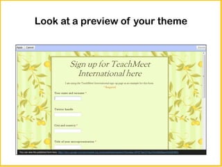 Look at a preview of your theme
 
