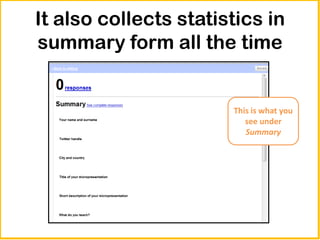 It also collects statistics in
summary form all the time


                       This is what you
                          see under
                          Summary
 