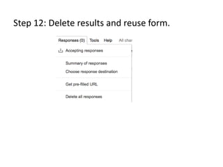 Step 12: Delete results and reuse form.
 