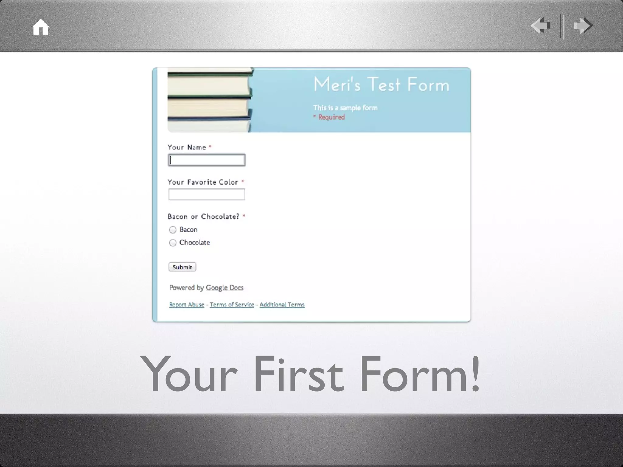 Your First Form!
 