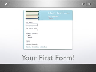 Your First Form!
 