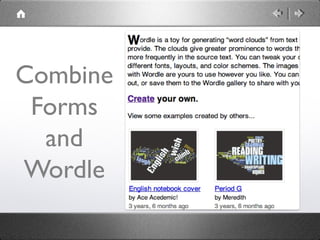 Combine
 Forms
  and
Wordle
 