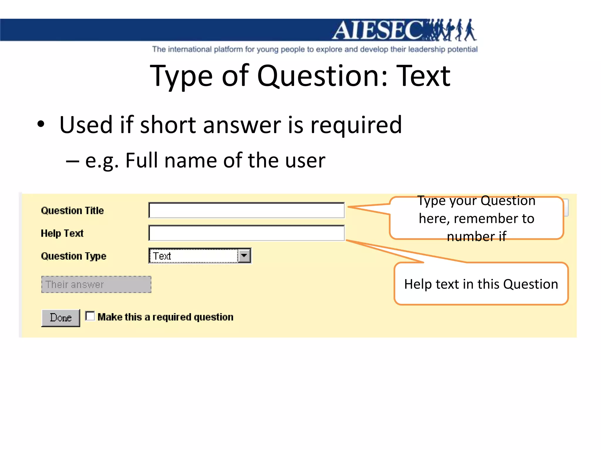Type of Question: TextUsed if short answer is requirede.g. Full name of the userType your Question here, remember to number ifHelp text in this Question