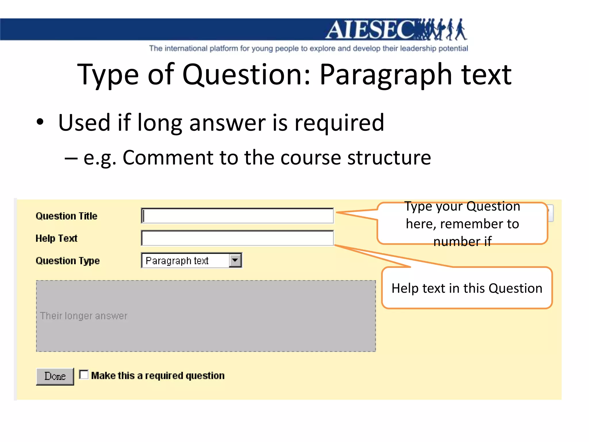 Type of Question: Paragraph textUsed if long answer is requirede.g. Comment to the course structureType your Question here, remember to number ifHelp text in this Question