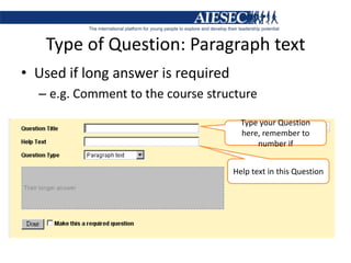 Type of Question: Paragraph textUsed if long answer is requirede.g. Comment to the course structureType your Question here, remember to number ifHelp text in this Question