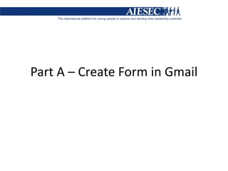 Part A – Create Form in Gmail