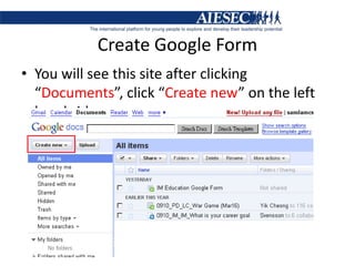 Create Google FormYou will see this site after clicking “Documents”, click “Create new” on the left hand side
